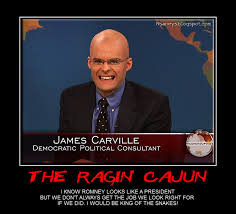 Political Memes: James Carville &quot;The Ragin&#39; Cajun&quot; : King Of The ... via Relatably.com