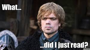 Confused Tyrion is Confused - WeKnowMemes Generator via Relatably.com