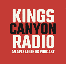Kings Canyon Radio - Apex Legends Podcast