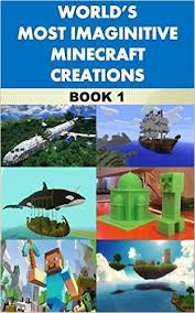 Memes: World&#39;s Most Imaginative Minecraft Creations! Book 1 ... via Relatably.com