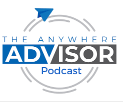 The Anywhere Advisor Podcast