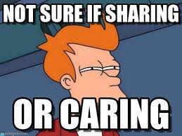 Not Sure If Sharing - Futurama Fry meme on Memegen via Relatably.com