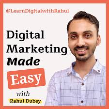 Digital Marketing Made Easy with Rahul