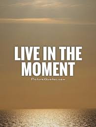 Live In The Moment Quotes &amp; Sayings | Live In The Moment Picture ... via Relatably.com