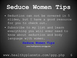 seduce-women-tips-6-728.jpg?cb=1219148321 via Relatably.com