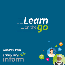 Learn on the go: the Community Care podcast