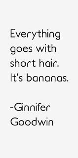 Ginnifer Goodwin Quote: Everything Goes With Short Hair. It&#39;s via Relatably.com