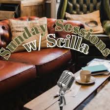 Sunday Sessions W/ Scilla