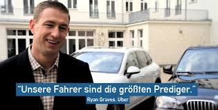 Uber\u0026#39;s Ryan Graves : \u0026quot;Unsere Fahrer sind die größten Prediger ... - uber_graves_wp