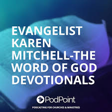 Evangelist Karen Mitchell-The Word of God Devotionals