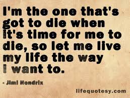Inspirational live life to the fullest quote by Jimi Hendrix ... via Relatably.com