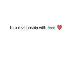 In-A-Relationship-With-Food-Inspirational-Life-Quotes.jpg via Relatably.com