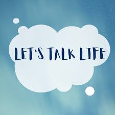 Let's Talk Life
