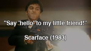 Scarface Movie Quotes. QuotesGram via Relatably.com