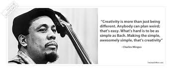 Creativity Is More Than Just Being Different Charles Mingus Famous Quote. Tweet &middot; Creativity Is More Than Just Being Different Quote. “ Charles Mingus ” - creativity-is-more-than-just-being-different
