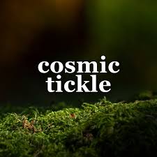 Cosmic Tickle