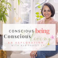 Conscious Being Conscious Living - An Exploration with Ava Pandit CF