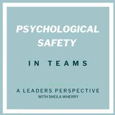 Psychological safety in teams with Sheila Wherry