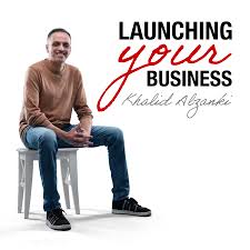 Launching Your Business with Khalid Al-Zanki