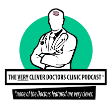 The Very Clever Doctors Clinic Podcast*