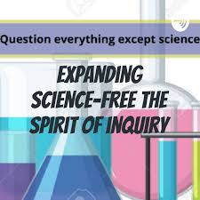 Expanding Science-free the spirit of inquiry