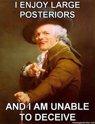 I Enjoy Large Posteriors: Top 10 Joseph Ducreux Memes via Relatably.com