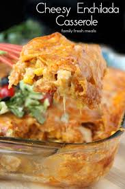 Cheesy Chicken Enchilada Casserole - Family Fresh Meals