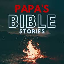 Papa’s Bible Stories (for Kids)