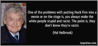 Racism In Huckleberry Finn Quotes. QuotesGram via Relatably.com