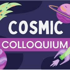Cosmic Colloquium