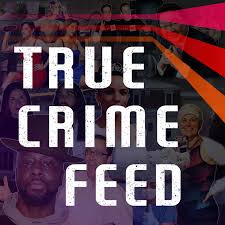 True Crime Feed