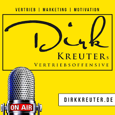 Dirk Kreuters Vertriebsoffensive: Verkauf | Marketing | Vertrieb | Führung | Motivation