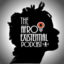 The Afro-Existential Podcast