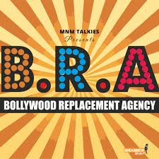 Bollywood Replacement Agency (B.R.A.)