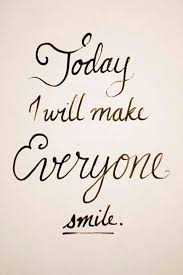 Today I will make everyone smile | teksten / quotes | Pinterest via Relatably.com