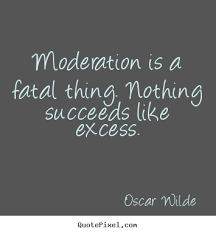 Famous Quotes About Moderation. QuotesGram via Relatably.com