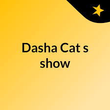 Dasha Cat's show