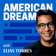 The American Dream with Elias Torres