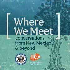 Where We Meet: Conversations from New Mexico and Beyond