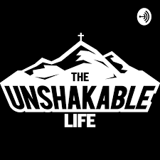 The Unshakable Life