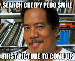 search creepy pedo smile first picture to come up - Misc - quickmeme via Relatably.com