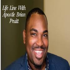 Life Line With Apostle Brian Pruitt