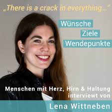 There is a crack in everything - Wünsche, Ziele, Wendepunkte! Menschen mit Herz, Hirn & Haltung