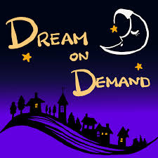 Dream on Demand