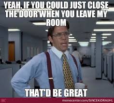 Close The Door Memes. Best Collection of Funny Close The Door Pictures via Relatably.com