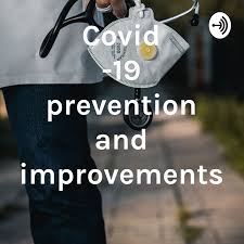 Covid -19 prevention and improvements