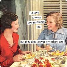 Prison tats. Vintage meme 1950&#39;s housewife tattoos ecards funny ... via Relatably.com