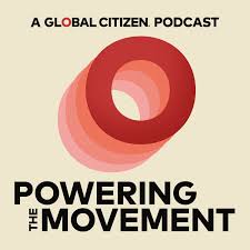 Powering the Movement: A Global Citizen Podcast