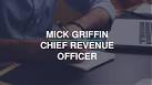 Chief Revenue Officer Mick Griffin