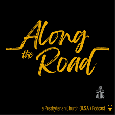 Along the Road: A Podcast for PC(USA) Leaders